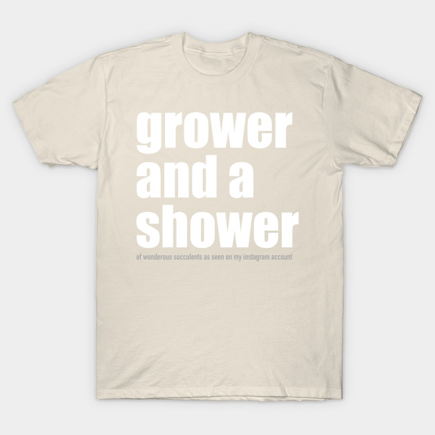 Grower and a Shower of Succulents
